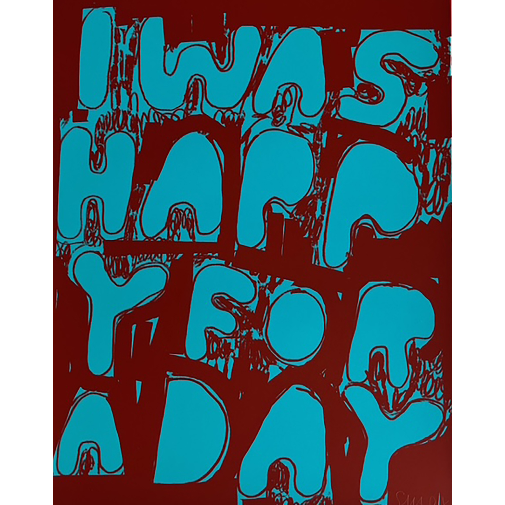 Stefan Marx - “I Was Happy For a Day” from: »Studioreihe 2020/2025« ("turquoise on brown")
